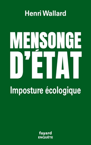 Couverture du livre d'Henri Wallard, « Mensonge d'État : Imposture écologique »